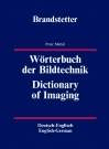 Wörterbuch der Bildtechnik / Dictionary of Imaging