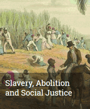 Slavery, Abolition and Social Justice, 1490-2007