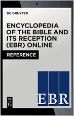 Encyclopedia of the Bible and Its Reception (EBR)
