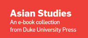e-Duke Scholarly Books Collection: Asian Studies