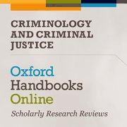 Oxford Handbooks Online (OHO): Criminology and Criminal Justice