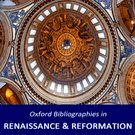 Oxford Bibliographies Online (OBO): Renaissance and Reformation