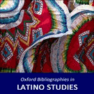 Oxford Bibliographies Online (OBO): Latino Studies