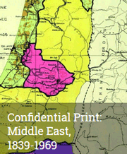 Confidential Print: Middle East, 1839-1969