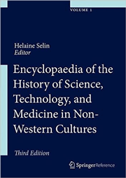 Encyclopaedia of the History of Science, Technology and Medicine in Non-Western Cultures, 3rd Edition