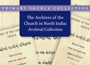 The Archives of the Church in North India: Archival Collection