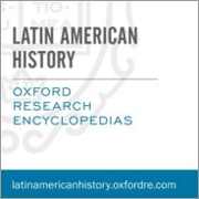 Oxford Research Encyclopedias (ORE): Latin American History