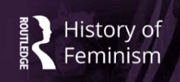 Routledge Historical Resources: History of Feminism