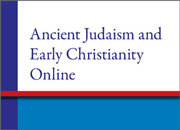 Ancient Judaism and Early Christianity Online