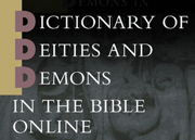 Dictionary of Deities and Demons in the Bible Online