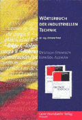 Richard Ernst: Wörterbuch der industriellen Technik / Diccionario de la Técnica industrial