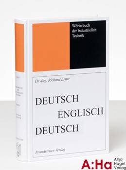 Ernst/Amm: Wörterbuch der industriellen Technik / Dictionary of Engineering and Technology