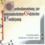 Quellensammlung zur mittelalterlichen Geschichte - Continuatio fontium medii aevi