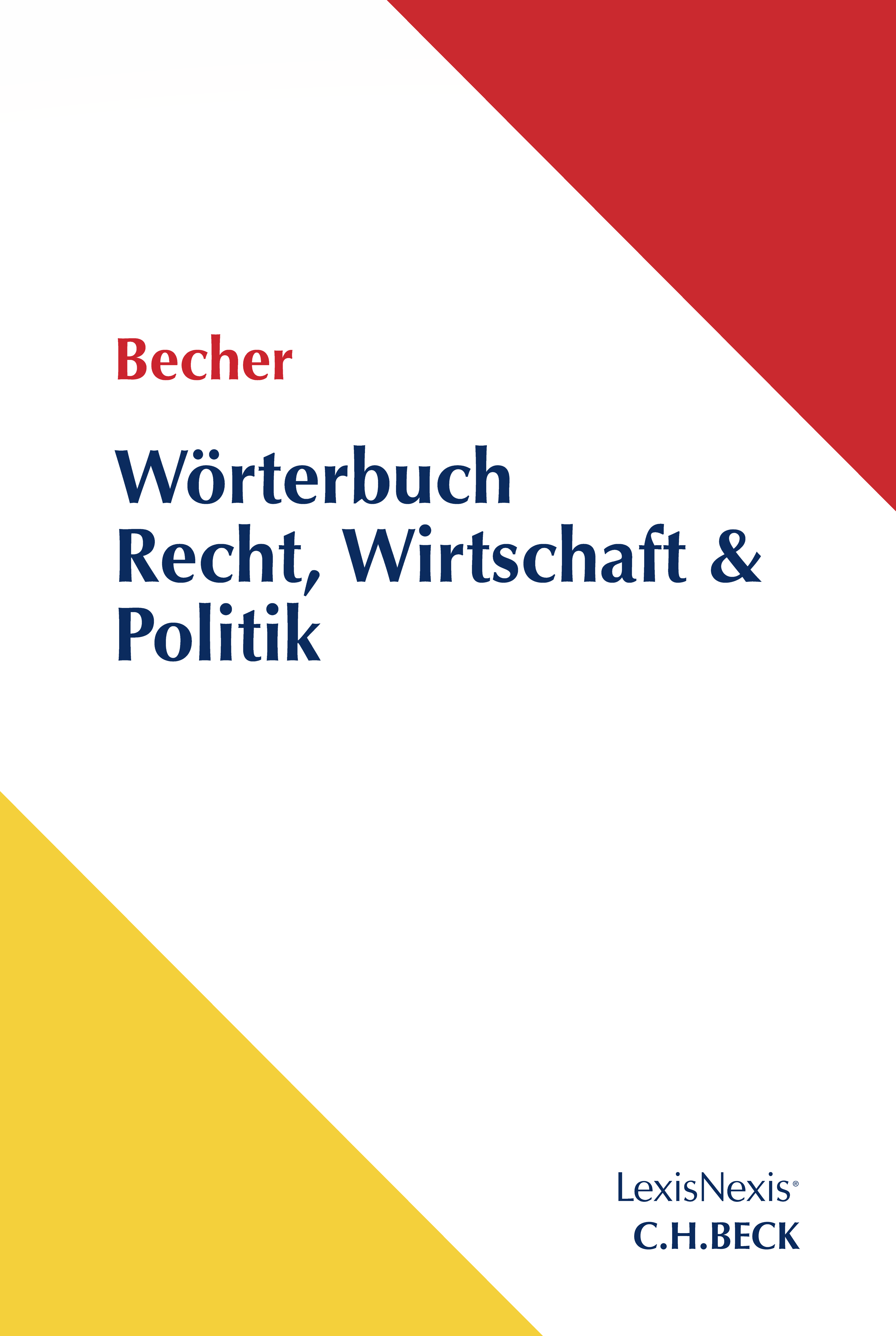 Becher/Schlüter-Ellner: Wörterbuch für Recht, Wirtschaft, Politik / Diccionario de derecho, economía y política