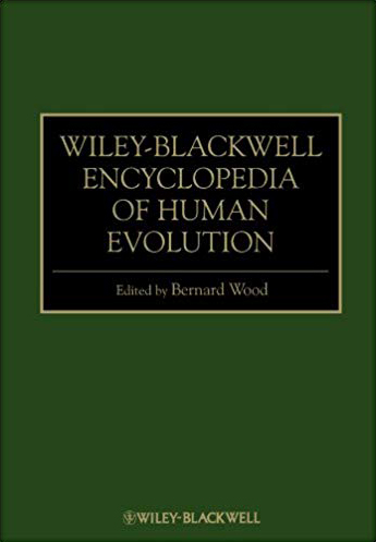 Wiley-Blackwell Encyclopedia of Human Evolution