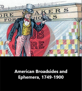 American Broadsides and Ephemera (1749-1900)