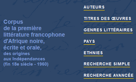 Corpus de la litt&eacute;rature francophone de l'Afrique noire, &eacute;crite et orale, des origines aux independances (fin XVIIIe si&egrave;cle - 1960)