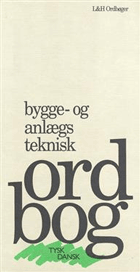 L&H Bygge- og anlægsteknisk Ordbog Tysk-Dansk