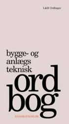 L&H Bygge- og anlægsteknisk Ordbog Dansk-Engelsk