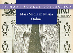 Mass Media in Russia 1908-1918 Online Part 1: Gazety Kopeiki / Russian Newspapers