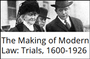 The Making of Modern Law (MOML): Trials, 1600-1926