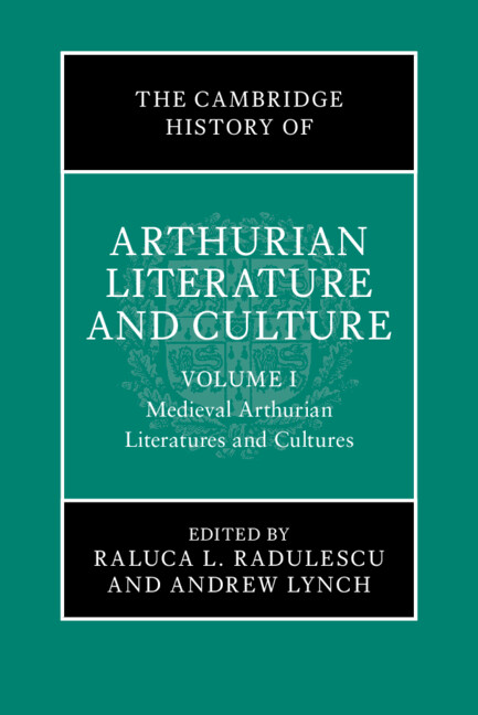 The Cambridge History of Arthurian Literature and Culture