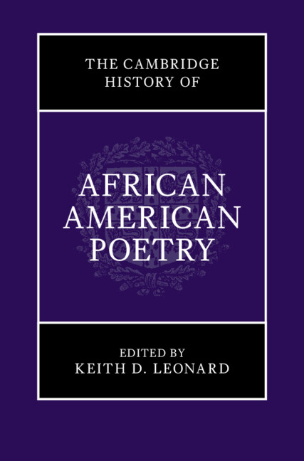 Cambridge Histories Online (CHO): The Cambridge History of African American Poetry