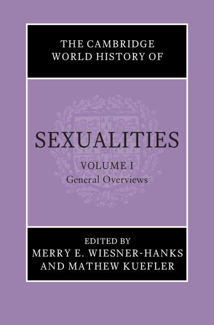 Cambridge Histories Online (CHO): The Cambridge World History of Sexualities