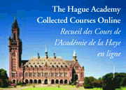 The Hague Academy Collected Courses Online / Recueil des cours de l'Académie de la Haye en ligne