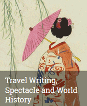 Travel Writing, Spectacle and World History