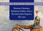 Russian-Ottoman Relations 4: The End of the Empires, 1857-1914