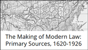 The Making of Modern Law (MOML): Primary Sources Part I, 1620-1926