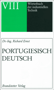 Wörterbuch der industriellen Technik Deutsch-Portugiesisch / Portugiesisch-Deutsch