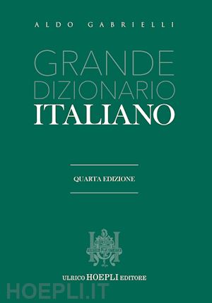 Aldo Gabrielli: Grande Dizionario Hoepli italiano