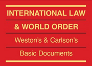 International Law & World Order: Weston's and Carlson's Basic Documents