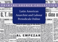 Latin American Anarchist and Labour Periodicals Online, 1880-1940