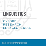 Oxford Research Encyclopedias (ORE): Linguistics
