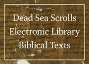 Dead Sea Scrolls Electronic Library - Biblical Texts