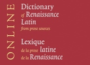 Dictionary of Renaissance Latin from Prose Sources / Lexique de la prose latine de la Renaissance Online