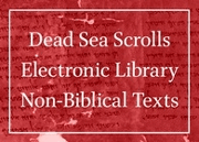 Dead Sea Scrolls Electronic Library - Non-Biblical Texts
