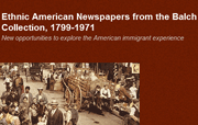 Ethnic American Newspapers from the Balch Collection, 1799-1971