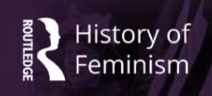 Routledge Historical Resources: History of Feminism
