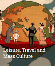 Leisure, Travel and Mass Culture - The History of Tourism