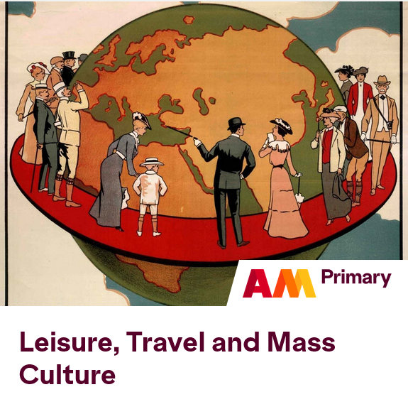 Leisure, Travel and Mass Culture - The History of Tourism