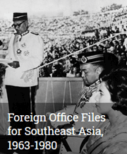 Foreign Office Files for Southeast Asia, 1963-1980