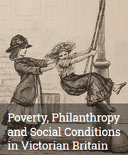 Poverty, Philanthropy and Social Conditions in Victorian Britain