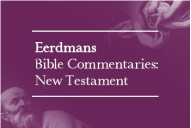 Theology & Religion Online (TARO): Eerdmans Bible Commentaries: New Testament