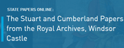 State Papers Online: The Stuart and Cumberland Papers from the Royal Archives, Windsor Castle