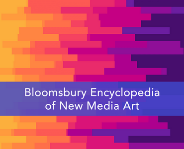 Bloomsbury Encyclopedia of New Media Art