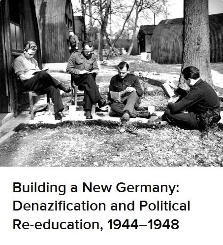 Building a New Germany: Denazification and Political Re-education, 1944–1948